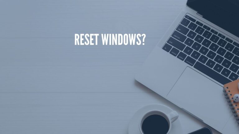 Reset windows?
