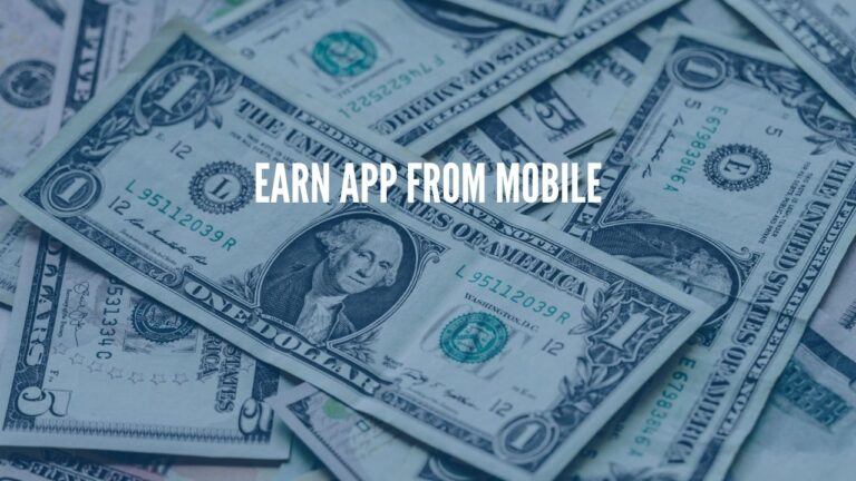 Earn app from mobile