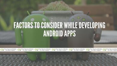 Photo of Factors to Consider While Developing Android Apps